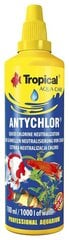 Veepuhastaja Tropical Antichlor, 100 ml hind ja info | Akvaariumid ja lisatarvikud | hansapost.ee