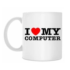 Tass I Love my Computer hind ja info | Pildiga tassid ja kruusid kingituseks | hansapost.ee