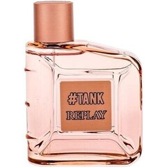 Replay #Tank EDT naistele 100 ml hind ja info | Replay Parfüümid, lõhnad ja kosmeetika | hansapost.ee
