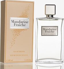 Naiste parfüüm Mandarine Fraiche Reminiscence (100 ml) EDT hind ja info | Parfüümid naistele | hansapost.ee
