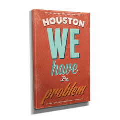 Reproduktsioon Houston, meil on probleem hind ja info | Seinapildid | hansapost.ee