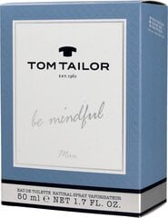 Туалетная вода Tom Tailor Be Mindful Man EDT для мужчин 50 мл цена и информация | Мужские духи | hansapost.ee