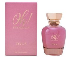Naiste parfüüm Oh! The Origin Tous EDP: Maht - 100 ml hind ja info | Parfüümid naistele | hansapost.ee