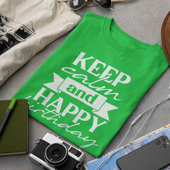 T-särk "Keep calm and happy birthday" цена и информация | Оригинальные футболки | hansapost.ee