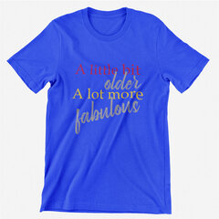 T-särk "A lot more fabulous" цена и информация | Оригинальные футболки | hansapost.ee