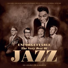 Виниловая пластинка UNFORGETABLE: The Very Best Of Jazz цена и информация | Виниловые пластинки, CD, DVD | hansapost.ee