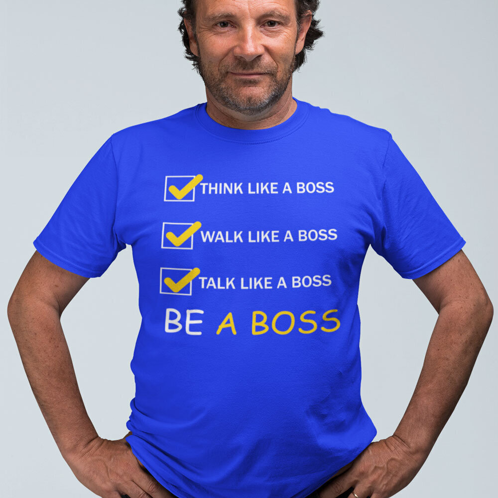 T-särk "Be a Boss" hind ja info | Disainsärgid ja t-särgid | hansapost.ee