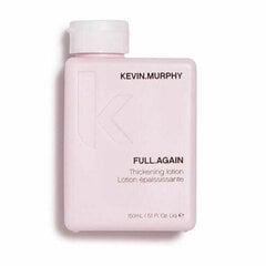 Juukselosjoon Kevin Murphy Full Again Thickening 150 ml hind ja info | Juuksemaskid, õlid ja seerumid | hansapost.ee