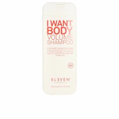 Volüümiandev šampoon Eleven Australia I Want Body (300 ml) hind ja info | Šampoonid | hansapost.ee