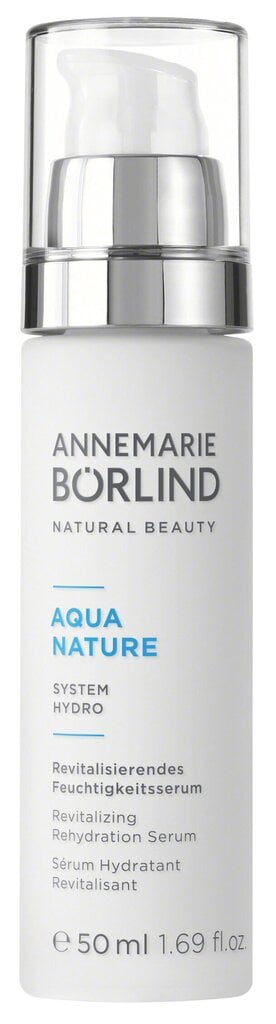 Näoseerum Annemarie Borlind Aquanature Revitalizing Rehydration Serum, 50 ml hind ja info | Näoõlid, ampullid ja seerumid | hansapost.ee