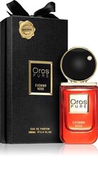 Parfüüm Oros Evening Rose - EDP hind ja info | Oros Parfüümid, lõhnad ja kosmeetika | hansapost.ee