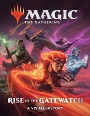 Magic: The Gathering: Rise of the Gatewatch - A Visual History hind ja info | Noortekirjandus | hansapost.ee