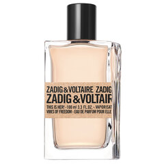 Parfüümvesi naistele Zadig & Voltaire See on tema! Vibes of Freedom EDP 100 ml hind ja info | Parfüümid naistele | hansapost.ee
