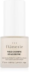 Silmaaluseid tumedaid ringe parandav seerum Flanerie Wild Jasmine, 20 ml hind ja info | Flanerie Parfüümid, lõhnad ja kosmeetika | hansapost.ee