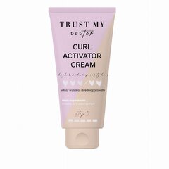 Lokikreem Trust my Sister Curl Activator Cream, 150ml hind ja info | Juuste viimistlusvahendid | hansapost.ee