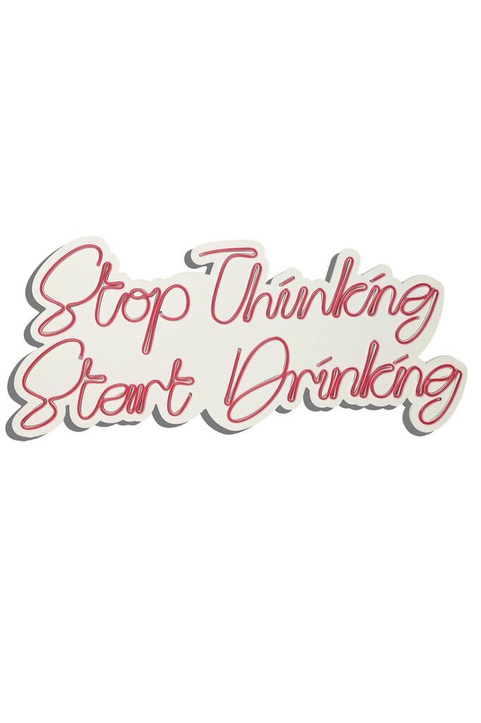 Dekoratiivne seinavalgusti Stop Thinking Start Drinking, 1 tk. hind ja info | Sisustuselemendid | hansapost.ee