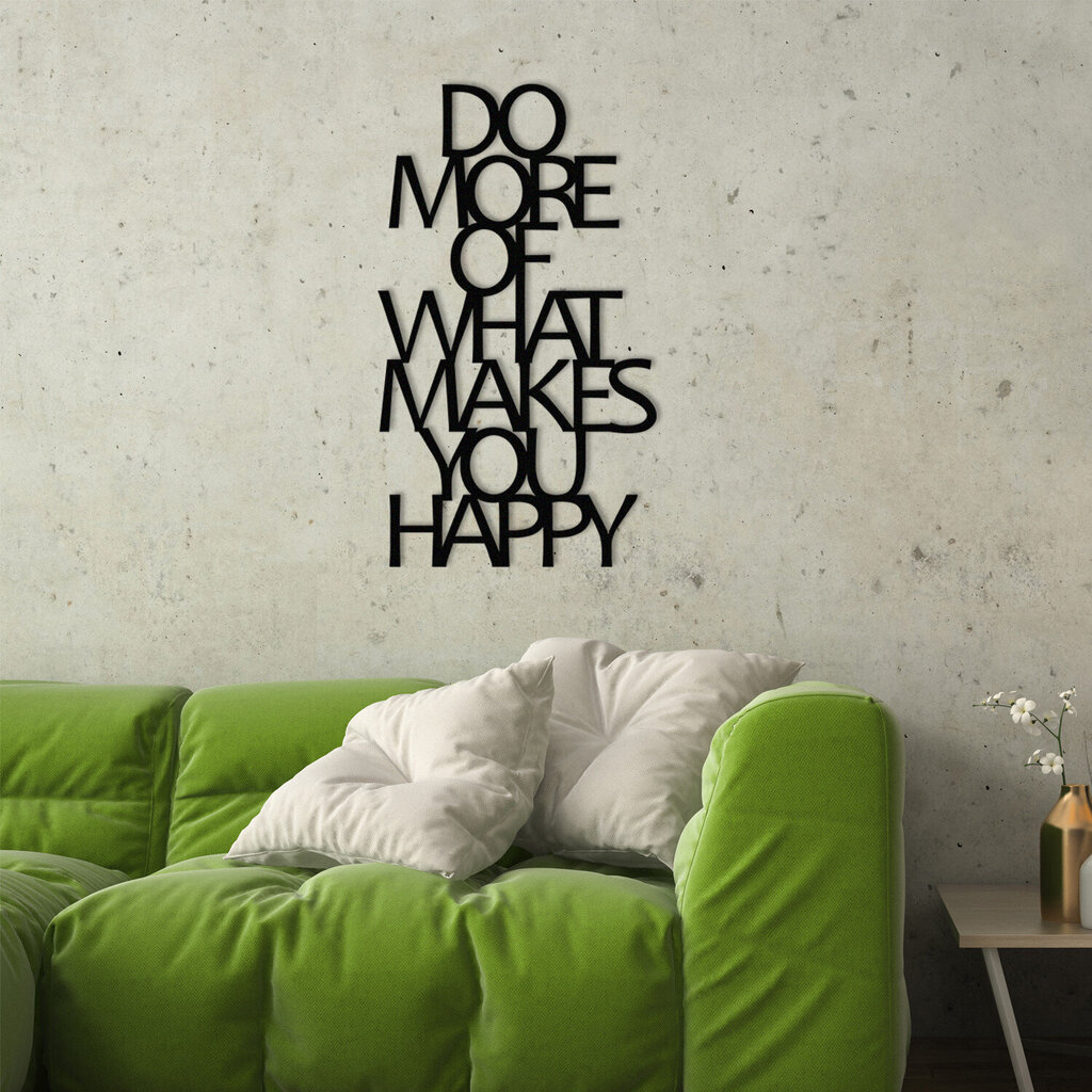 Seinakaunistus Do More Of What Makes You Happy, 1 tk. hind ja info | Sisustuselemendid | hansapost.ee