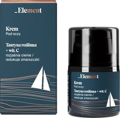 Silmaümbruskreem Element Men Eye Cream Taimne tauriin + C-vitamiin, 30ml price and information | Eye creams and serums | hansapost.ee