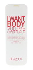 Juuksepalsam eleven australia i want body volume kõikidele juuksetüüpidele, 300ml цена и информация | Бальзамы, кондиционеры | hansapost.ee