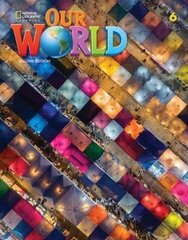 Our World 2e BrE Level 6 Student's Book цена и информация | Пособия по изучению иностранных языков | hansapost.ee