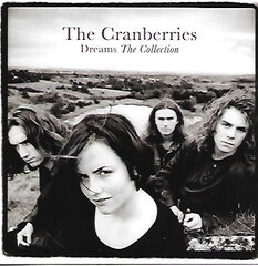 CD THE CRANBERRIES "Dreams. The Collection" цена и информация | Виниловые пластинки, CD, DVD | hansapost.ee