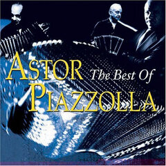 CD Astor Piazzolla The Best Of hind ja info | Vinüülplaadid, CD, DVD | hansapost.ee