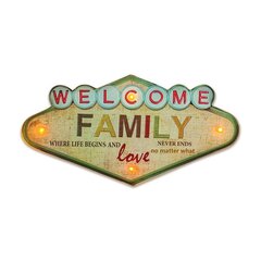 RETRO Metal Sign LED Welcome Family Forever Light цена и информация | Потолочный светильник Home ESPRIT Белый Коричневый Деревянный Металл 25 W 40 x 40 x 70 cm | hansapost.ee